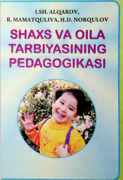 Shaxs va oila tarbiyasining pedagogikasi
