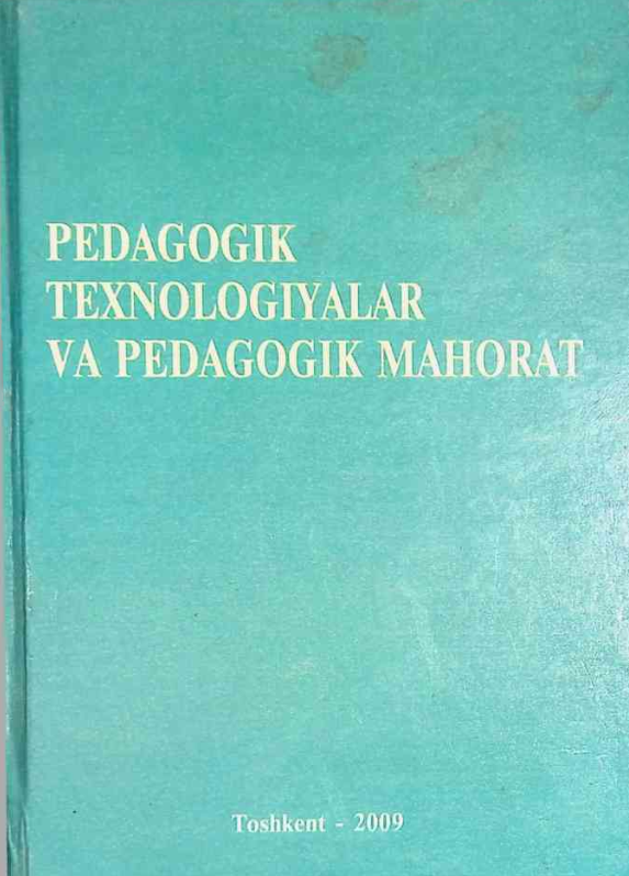 Pedagogik texnologiyalar va pedagogik mahorat